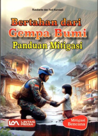 Image of Bertahan dari Gempa Bumi : Panduan Mitigasi