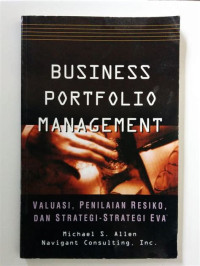 Image of Business Portofolio Management: Valuasi, Penilaian Resiko, dan Strategi-Strategi EVA tm