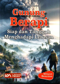 Image of Gunung Berapi : Siap dan Tangguh Menghadapi Letusan
