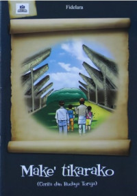 Image of Make' tikarako (Cerita dan budaya toraja)