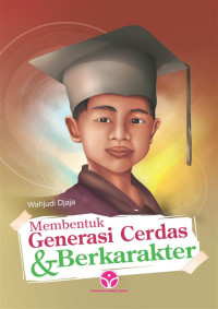 Image of Membentuk generasi cerdas & berkarakter