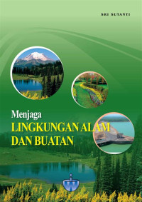 Image of Menjaga Lingkungan Alam dan Buatan